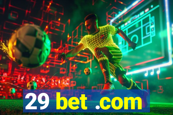 29 bet .com